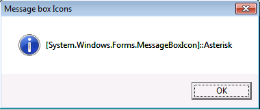 [System.Windows.Forms.MessageBoxIcon]::Asterisk or Information